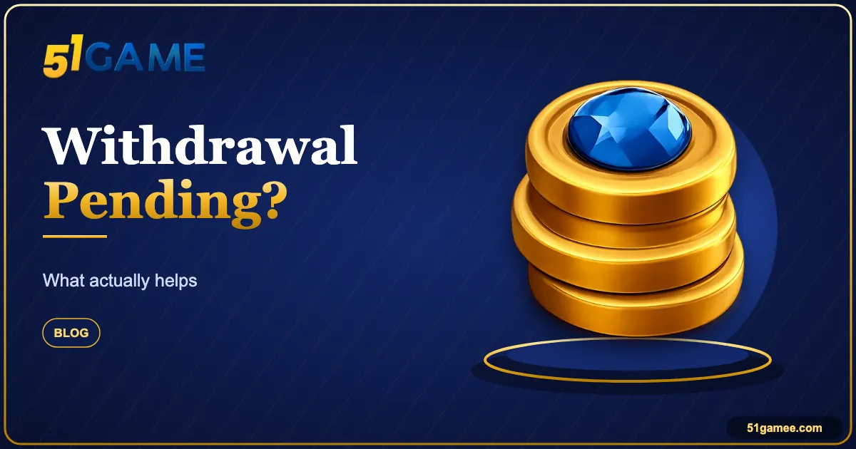 51 Game Withdrawal Pending: Reasons and What Actually Helps